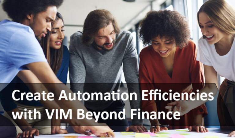 Create Automation Efficiencies with VIM Beyond Finance